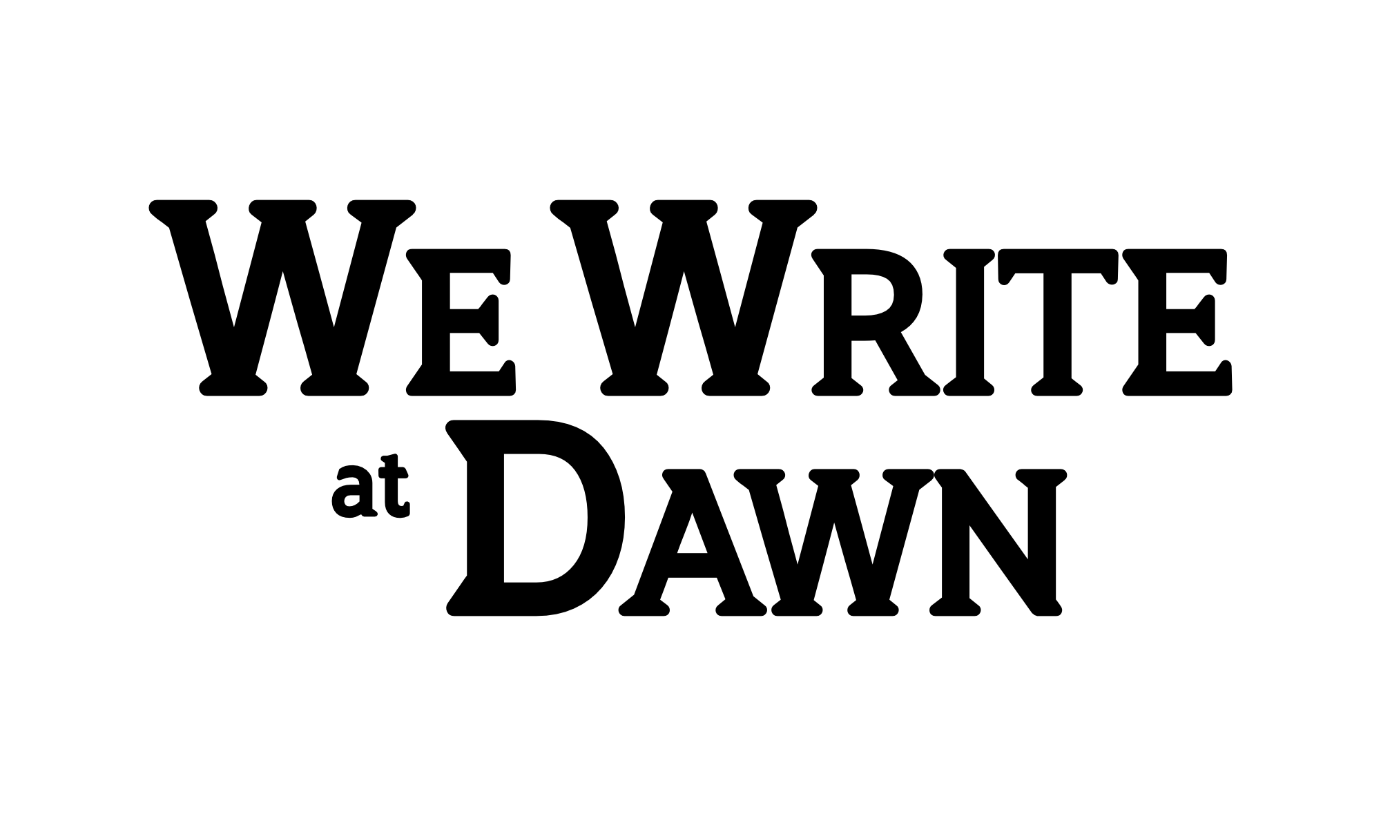 We Write at Dawn